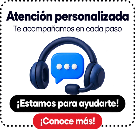Atención personalizada: te acompañamos en cada paso